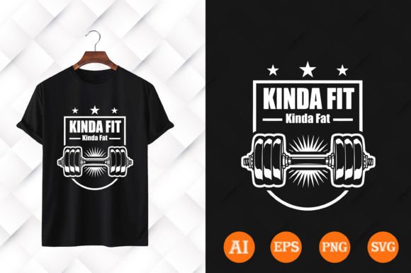Kinda Fit Kinda Fat: The Gym T-Shirt Design You Need